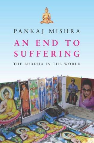 Pankaj Mishra: An End to Suffering (Hardcover, 2004, Picador)