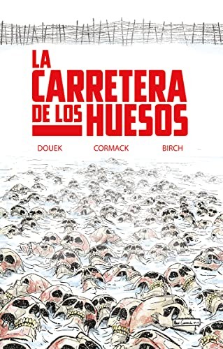 Rich Douek, Alex Cormack (ilustrador), Raúl Sastre (traductor): La Carretera de los Huesos (Hardcover, Español language, Editorial Hidra)