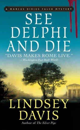 Lindsey Davis: See Delphi and Die (Paperback, 2007, St. Martin's Paperbacks)