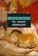 Desmond Morris: El Mono Desnudo/ the Naked Ape (Paperback, Spanish language, 2003, Debolsillo)