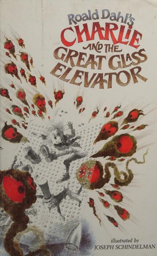 Roald Dahl: Charlie and the Great Glass Elevator (1972, Alfred A. Knopf)