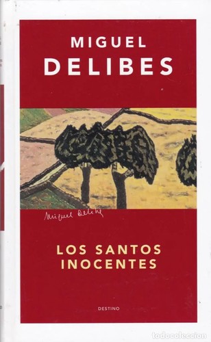 Los santos inocentes (Hardcover, Spanish language, 2004, Planeta, Destino)