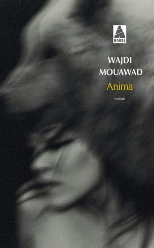 Wajdi Mouawad: Anima (French language, 2015, Actes Sud)