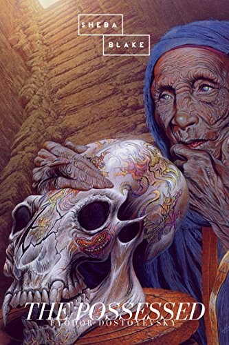 Фёдор Достоевский: The Possessed (EBook, 2017, Sheba Blake Publishing)
