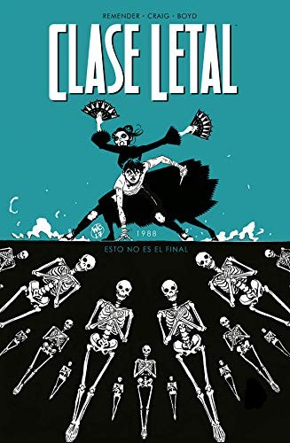 Rick Remender, Wes Craig, Jordan Boyd, Raúl Sastre Letona: Clase letal 6. Esto no es el final (Paperback, 2018, NORMA EDITORIAL, S.A.)