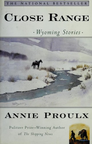 Annie Proulx: Close range : Wyoming stories (2000)