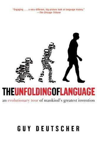 Guy Deutscher: The Unfolding of Language (2006)