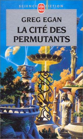 Greg Egan: La Cité des permutants (Paperback, French language, 1999, LGF)