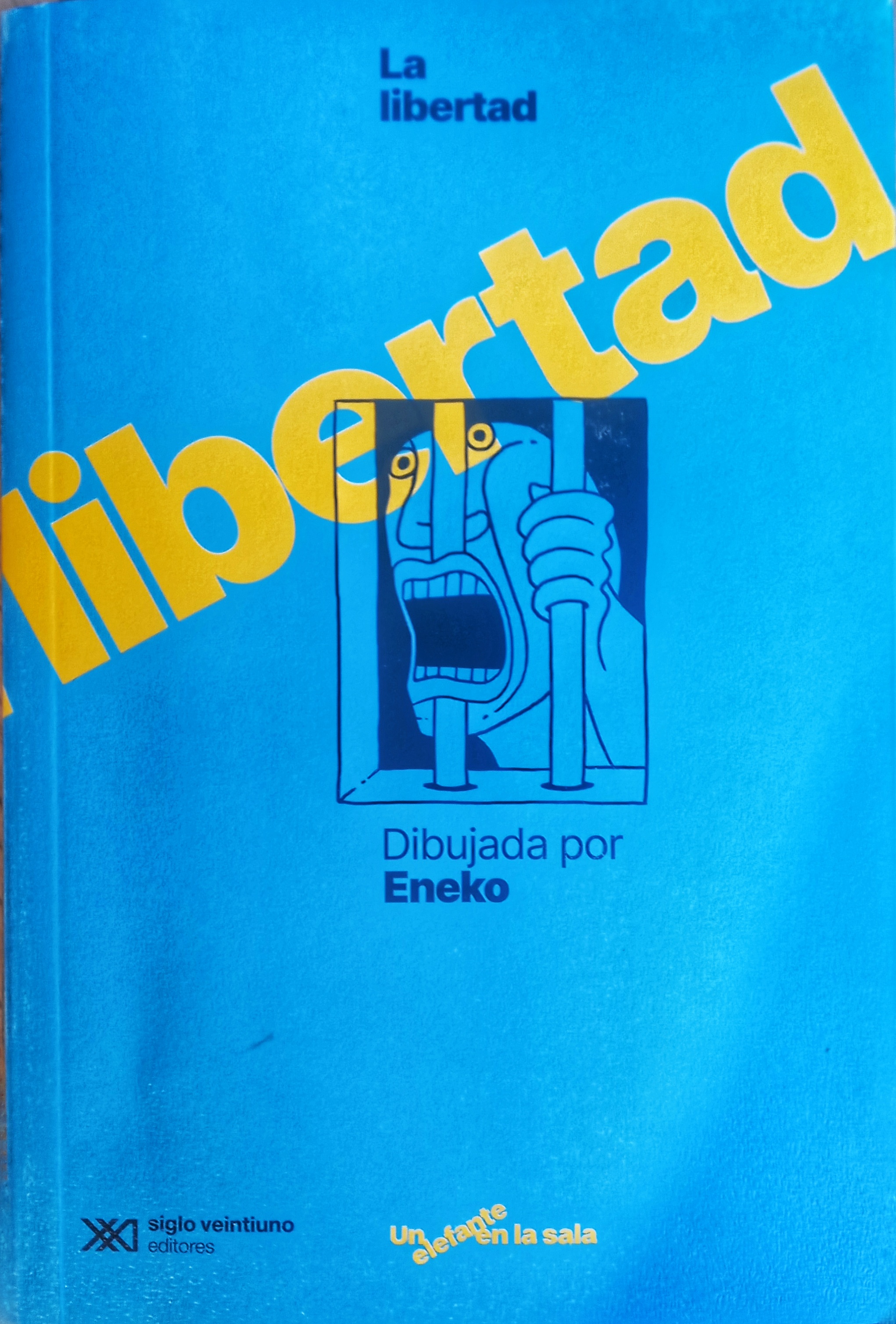 Eneko las Heras: La libertad (Paperback, castellano language, siglo XXI editores)