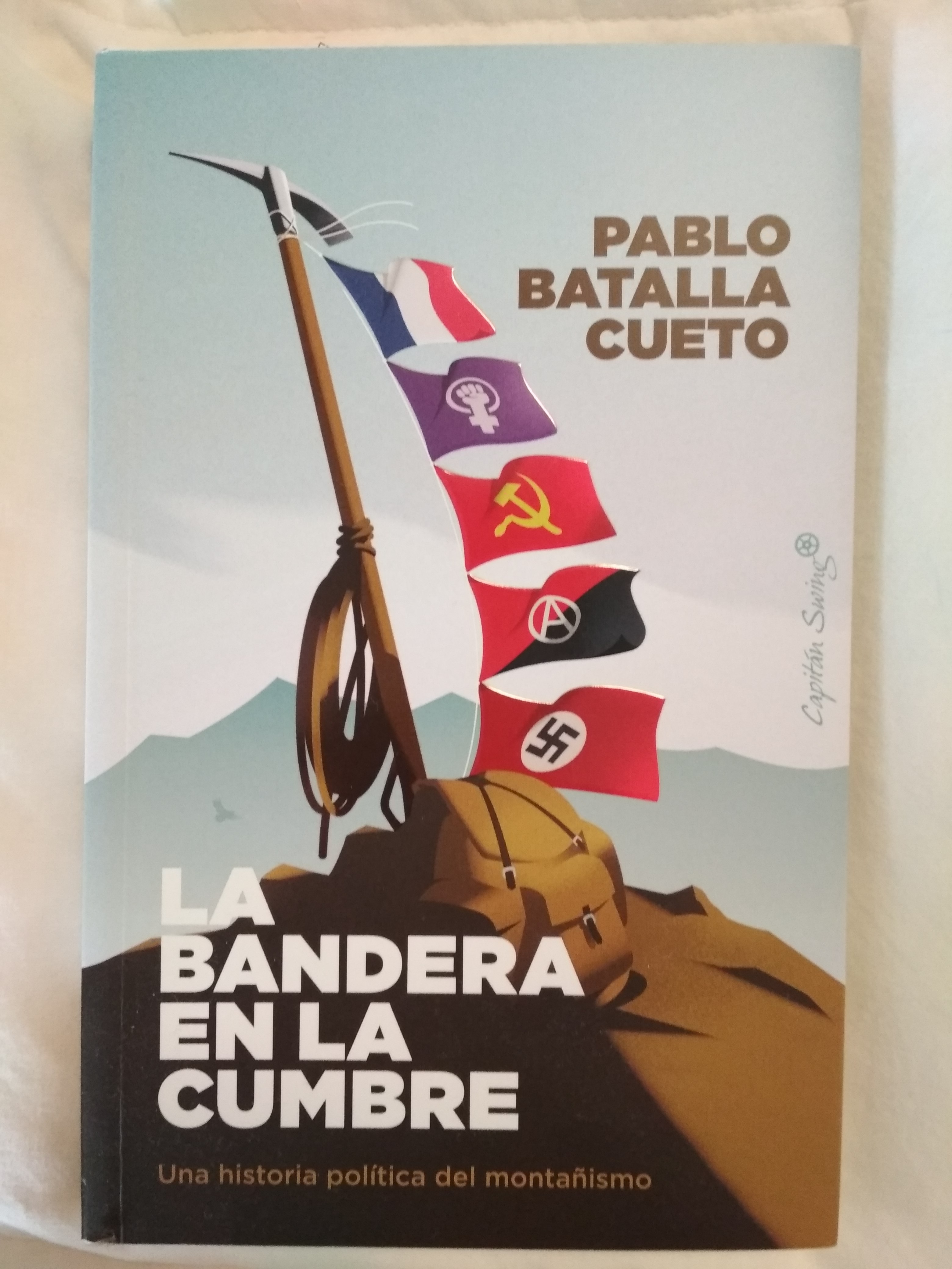 Pablo Batalla Cueto: la bandera en la cumbre (Capitán Swing)