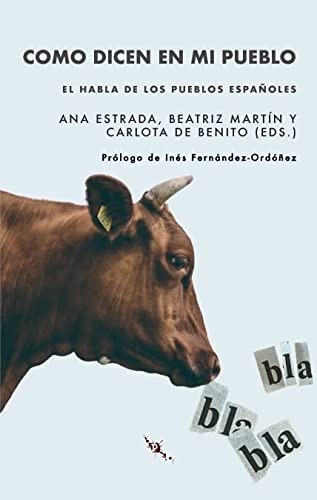 Carlota de Benito Moreno, Beatriz Martín Izquierdo, Ana Estrada Arráez, Andrés Enrique Arias, Cristina Peña Rueda, Cristina Matute, Enrique Pato, Inés Fernández-Ordóñez, Javier Rodríguez Molina, Jorge Agulló, Michiel De Vaan, Mónica Castillo Lluch: Como dicen en mi pueblo (Paperback, 2022, Pie de Página)