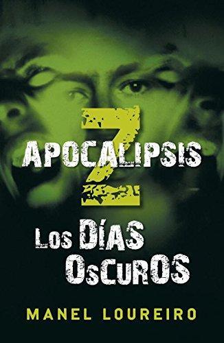 Manel Loureiro: Apocalipsis Z: Los días oscuros (Apocalipsis Z, #2) (Spanish language)