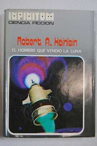 Robert A. Heinlein: El hombre que vendió la luna (Producciones Editoriales)