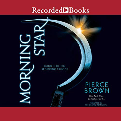 Pierce Brown: Morning Star (AudiobookFormat, Recorded Books, Inc. and Blackstone Publishing)