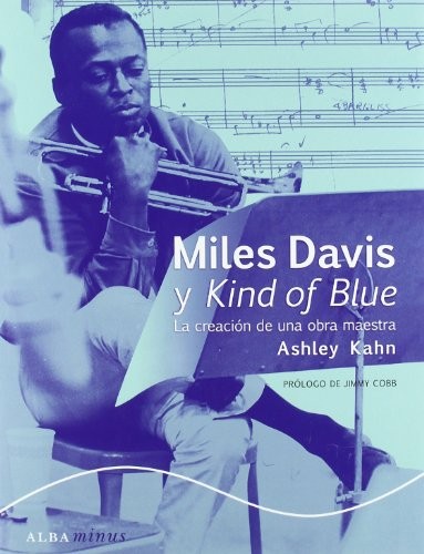 Ashley Kahn, Víctor Obiols: Miles Davis y Kind of Blue (Paperback, Alba Editorial, ALBA)