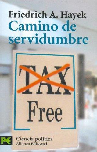 Friedrich A. von Hayek: Camino de servidumbre / The Road to Serfdom (Paperback, Spanish language, 2005, Alianza)