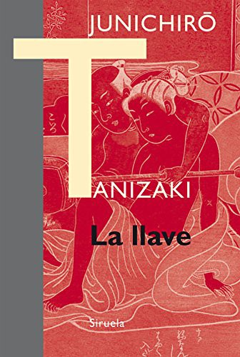 Jun'ichirō Tanizaki, Keiko Takahashi, Jordi Fibla: La llave (Paperback, 2016, Siruela)