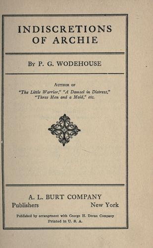 P. G. Wodehouse: Indiscretions of Archie (1921, G. H. Doran Co.)