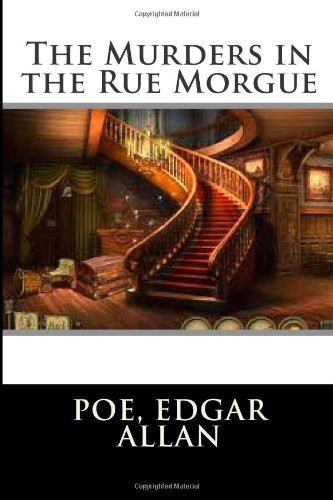 Edgar Allan Poe: The Murders in the Rue Morgue (Paperback, 2014, CreateSpace Independent Publishing Platform)