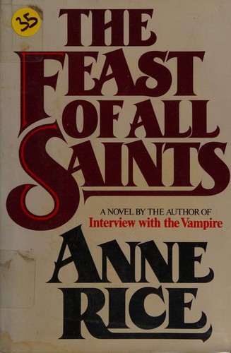 Anne Rice: The Feast of All Saints (1979, Simon and Schuster)