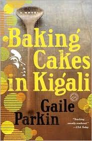 Gaile Parkin: Baking Cakes in Kigali (Paperback, Bantam)