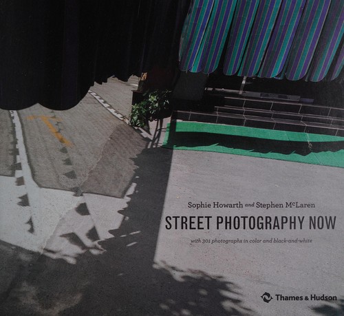 Sophie Howarth: Street photography now (2010, Thames & Hudson)