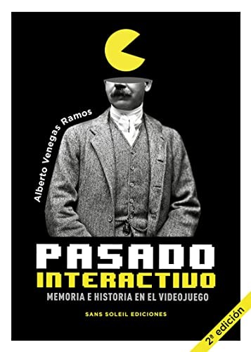 Alberto Venegas Ramos: Pasado interactivo (Paperback, Sans Soleil Ediciones)