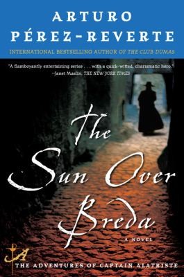 Arturo Pérez-Reverte: The Sun Over Breda (2008, Plume Books)