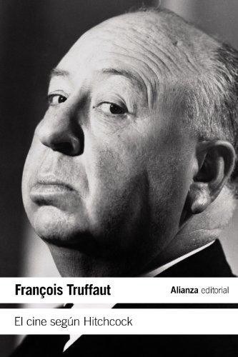 Alfred Hitchcock, François Truffaut, Helen G. Scott: El cine según Hitchcock (Spanish language, 2010, Alianza Editorial)
