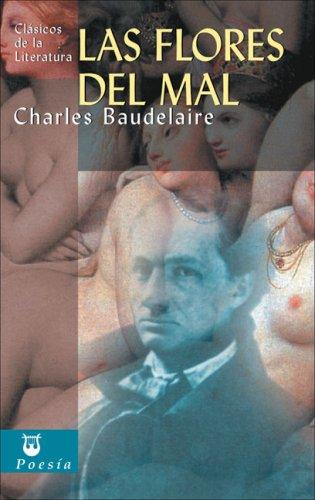 Charles Baudelaire: Las flores del mal (Paperback, Spanish language, 2007, Edimat)