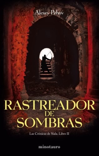 Alexey Pehov, Manuel Mata: Las Crónicas de Siala nº 02/03 Rastreador de sombras (Paperback, Timun Mas Narrativa)