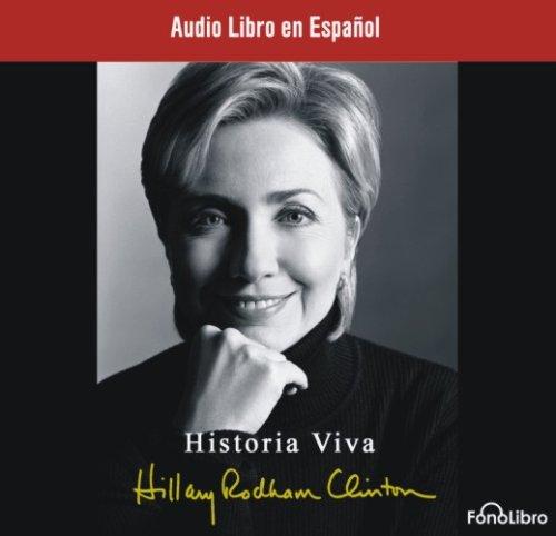 Hillary Rodham Clinton: Historia Viva (AudiobookFormat, Spanish language, FonoLibro Inc.)