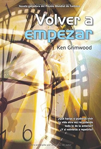 Kim Grimwood: Volver a empezar/ Replay (Spanish Edition) (2008, LA Factoria De Ideas)