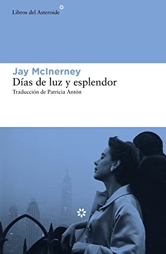 Jay McInerney, Patricia Antón: Días de luz y esplendor (Paperback, 2021, Libros del Asteroide)