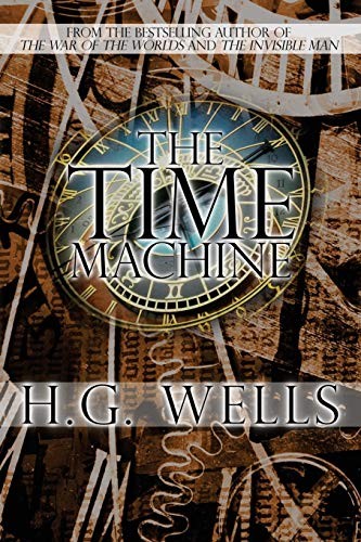 H. G. Wells: The Time Machine (Paperback, 2013, Independent Publishing)