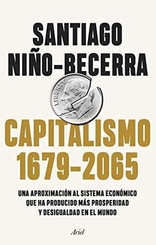 Santiago Niño-Becerra: Capitalismo (Hardcover, 2020, Editorial Ariel)