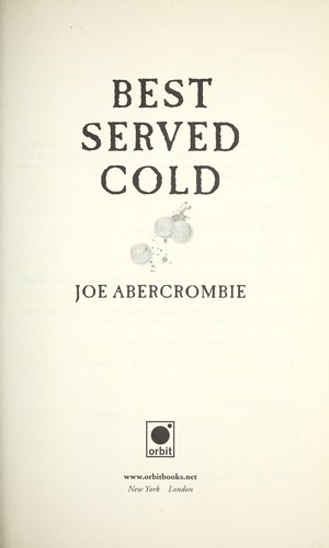 Joe Abercrombie: Best served cold (2009, Orbit)