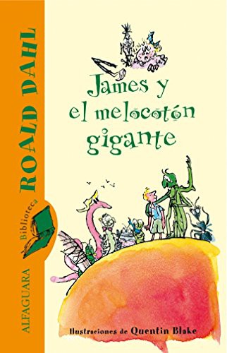 Roald Dahl: James y el melocotón gigante (Hardcover, 2004, ALFAGUARA)