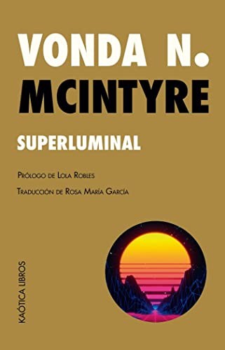 Vonda N. McIntyre, Rosa María García, Lola Robles: Superluminal (Paperback, Kaótica Libros)