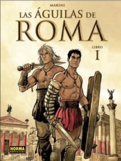 Enrico Marini: LAS ÁGUILAS DE ROMA 1 (Hardcover, NORMA EDITORIAL, S.A.)