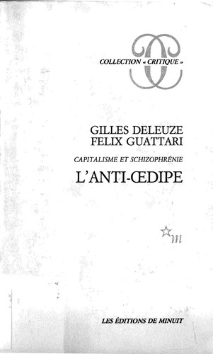 Gilles Deleuze: L' anti-Oedipe, Capitalisme et schizophrénie. (French language, 1975, Les Editions de Minuit)