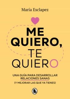 Maria Esclapez: Me quiero, te quiero (Paperback, 2022, Bruguera)