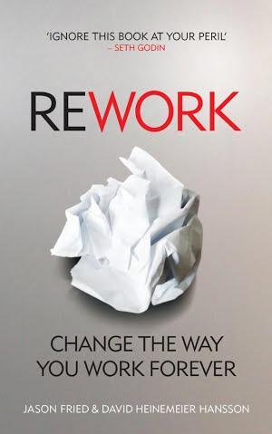 David Heinemeier Hansson, Jason Fried: ReWork