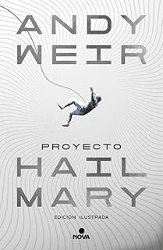 Andy Weir, Marc Simonetti, Javier Guerrero Gimeno: Proyecto Hail Mary (Hardcover, Español language, 2026, Nova)