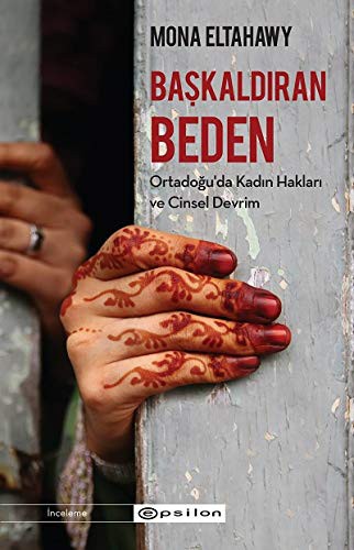 Mona Eltahawy: Baskaldiran Beden (Paperback, Turkish language, Epsilon Yayinevi)