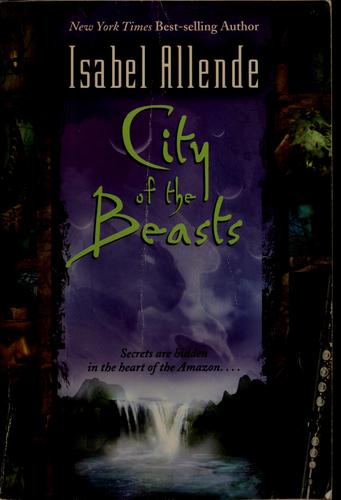 Isabel Allende: City of the beasts (2004, HarperTrophy)