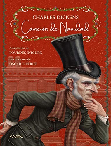 Charles Dickens, Óscar T. Pérez, Lourdes Íñiguez Barrena: Canción de Navidad (Hardcover, ANAYA INFANTIL Y JUVENIL)