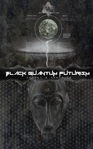 Rasheedah Phillips: Black Quantum Futurism: Theory & Practice (Volume 1)