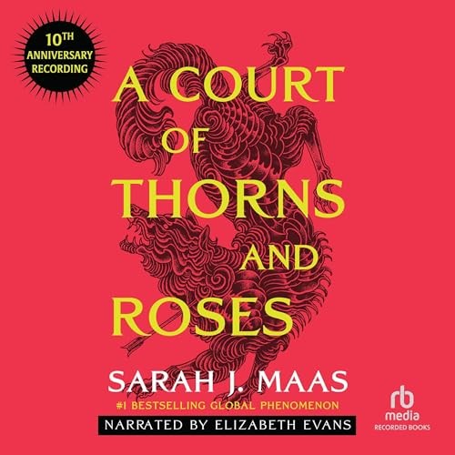 Sarah J. Maas: A Court of Thorns and Roses (AudiobookFormat, Recorded Books, Audible)