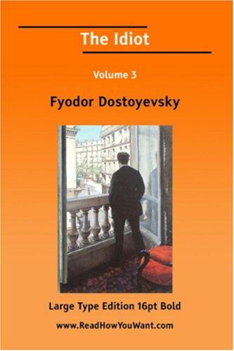 Fyodor Dostoevsky: The Idiot (Paperback, 2006, ReadHowYouWant.com)